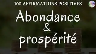 20 min d'affirmations positives pour attirer l'abondance et la prospérité