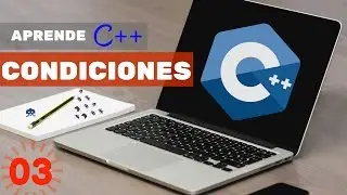 Tutorial C++ #3. Condiciones y Operadores. IF - ELSE. Visual Studio. FULL HD.