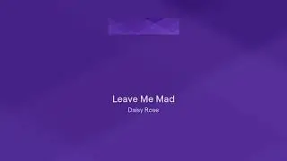 Leave Me Mad
