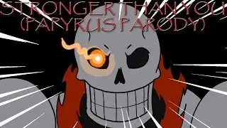Stronger Than You Papyrus Parody 1 Hour