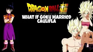 What If Goku Married Caulifla?