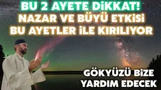 Bu 2 Ayete Dikkat.! Nazar ve Büyü için çok önemli dua ayeti! Herkesi haberdar edin..Sübhanallah