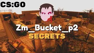 CSGO - zm bucket p2 Secrets / Bсе Нычки