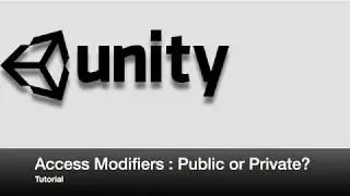 Access Modifiers in Unity Tutorial (Public or Private?)