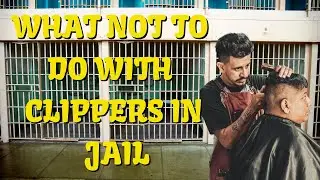 Haircut's In Jail WHAT NOT TO DO