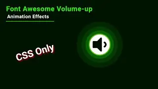 CSS Volume up Animation Effect || Font Awesome Icons Animation Tutorial