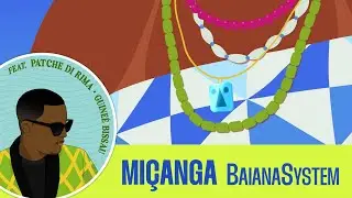 Miçanga - BaianaSystem feat Patche di Rima (Lyric Video)