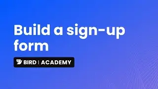 Build your first sign up form