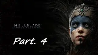 Hellblade: Senua's Sacrifice - Walkthrough Gameplay Part. 4 - No Commentary!