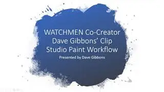 Webinar 🇬🇧 - Watchmen Co-Creator Dave Gibbons' CSP Workflow