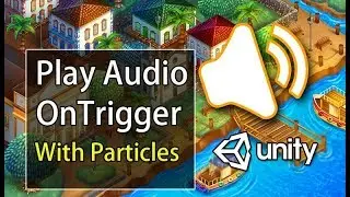Unity 3d Play sound on trigger [ Free Script Included ]