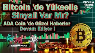 Bitcoin Altcoin Analiz ve Kripto Para Haberleri | Bitcoin Yükselir mi? ADA Coin Geleceği ve BTT