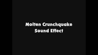 Molten Crunchquake SFX