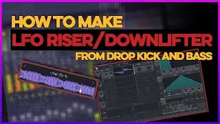 Making Unique LFO RISER / DOWNLIFTER From Drop KICK AND BASS | 