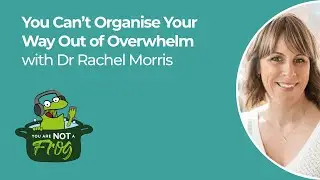 You Can’t Organise Your Way Out of Overwhelm