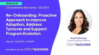 Customer Success Leadership Bootcamp - May 2024 -  Re-onboarding
