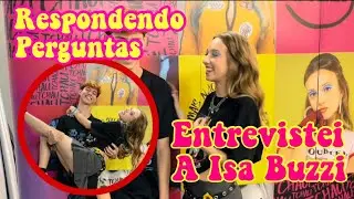 ENTREVISTA COM ISA BUZZI RESPONDENDO TUDO!