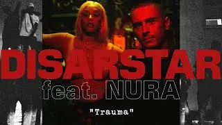 DISARSTAR - TRAUMA (feat. NURA) [Official Video]