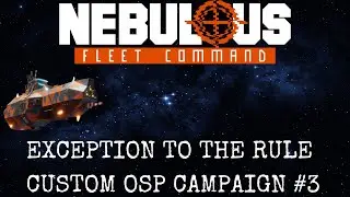 Nebulous Fleet Command - Custom OSP Campaign #3