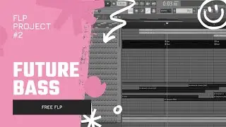 FL Studio // Future Bass [FREE FLP] - FLP Project #2