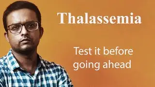 Thalassemia-test it before going ahead-Nature & Nurture