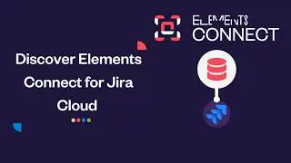 Discover Elements Connect for Jira Cloud