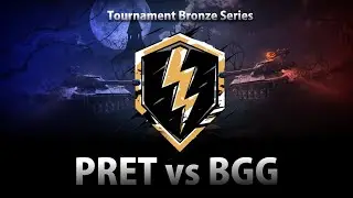 (ARCHIVE) PRET vs BGG | Bronze Series Tournament - WOT Blitz Replay (7/10/17)