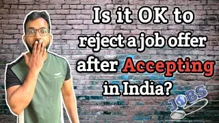 Is it OK to reject a job offer after accepting in India?