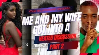 Me and my Wife got into a heated discussion PT2