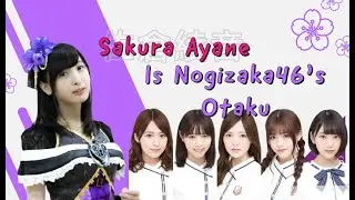 [ENG SUB] Sakura Ayane is Idol Otaku (Nogizaka46 Eps)