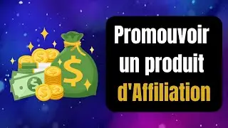 [STRATÉGIE D'AFFILIATION] - Comment promouvoir des produits d'affiliation et générer des ventes ?