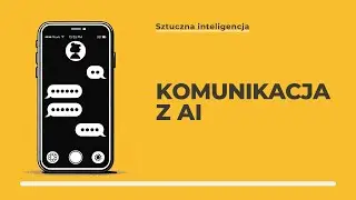 Komunikacja z AI - Czym jest prompting?