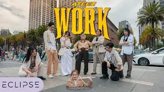 [KPOP IN PUBLIC] ATEEZ(에이티즈) - 'WORK' One Take Dance Cover by ECLIPSE, San Francisco