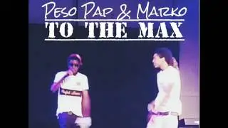 Peso Pap ft Marko Montana - To The Max (Audio)