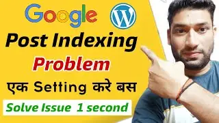 Post Indexing Problem Fix Kaise Kare | Post Indexing Issue Fix | Post Indexed But Not Showing Google