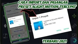 Cara import dan pasang preset alight motion tercepat