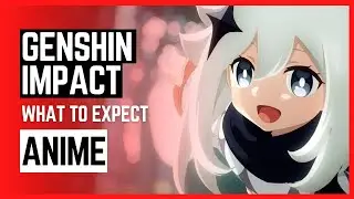 What to expect from Genshin Impact Anime