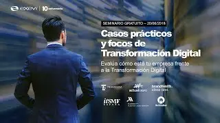 Casos prácticos y focos de Transformación Digital