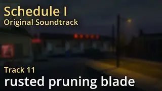 Schedule I OST - rusted pruning blade