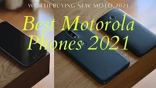 Best Motorola Phones 2021