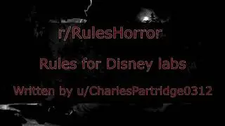 Rules to Survive in the Disney Labs - Part 1 | r/Ruleshorror narration