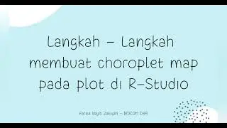 Langkah - Langkah Memunculkan Choropleth Map pada Plot di R Studio