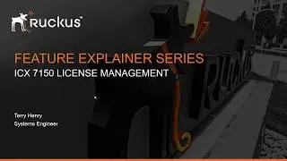 RUCKUS ICX 7150  LICENSE MANAGEMENT