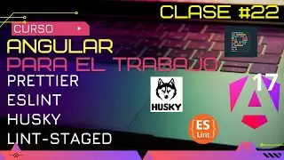 CURSO ANGULAR 17 PARA EL TRABAJO:  PRETTIER + ESLINT + HUSKY + LINTSTAGED😱