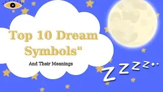 Top 10 Common Dream Symbols and Their Meanings