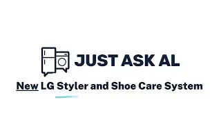 Just Ask Al 2023 Appliance Preview LG Styler ShoeCare