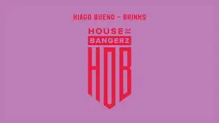 Hiago Bueno - Brinks (Original Mix)