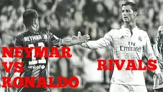 RONALDO vs NEYMAR ● RIVALS ● BATTLE OF TWO SUPERHERO ● NEYMAR LOVER
