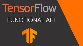 TensorFlow Tutorial 7 - More in Depth Example on Functional API