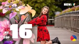 Junior Eurovision 2024: My Top 16 (NEW:🇮🇪)